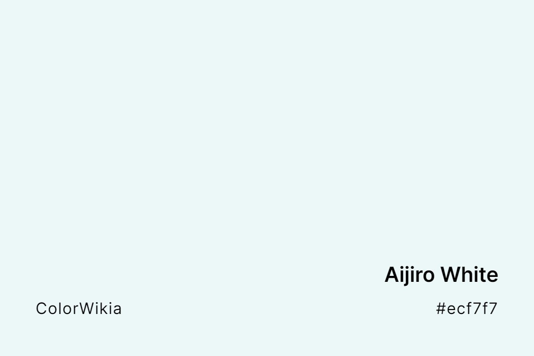 Aijiro White Color – #ecf7f7: Codes and Complete Breakdown