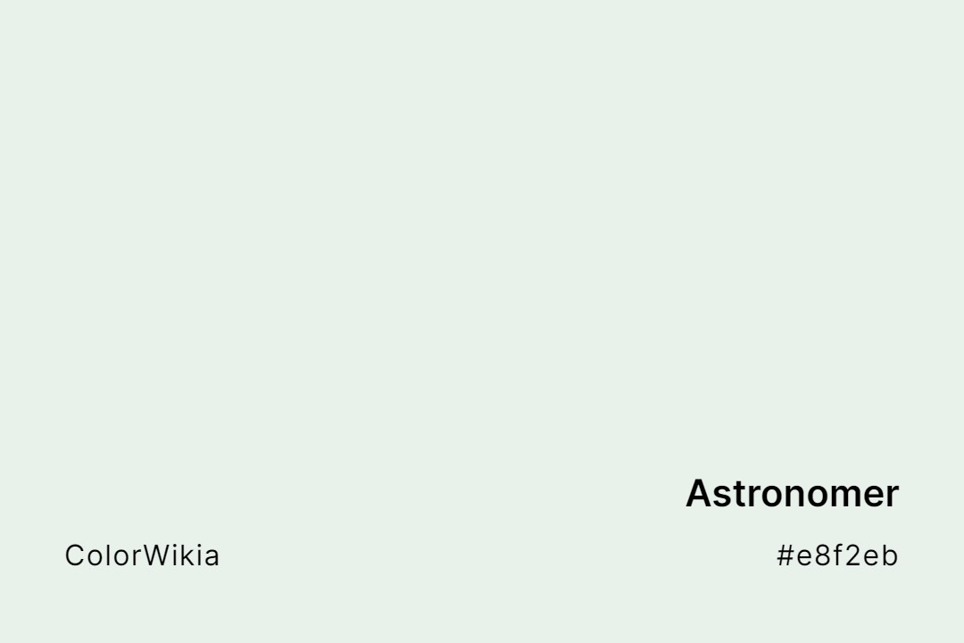 Astronomer Color – #e8f2eb: Codes and Complete Breakdown