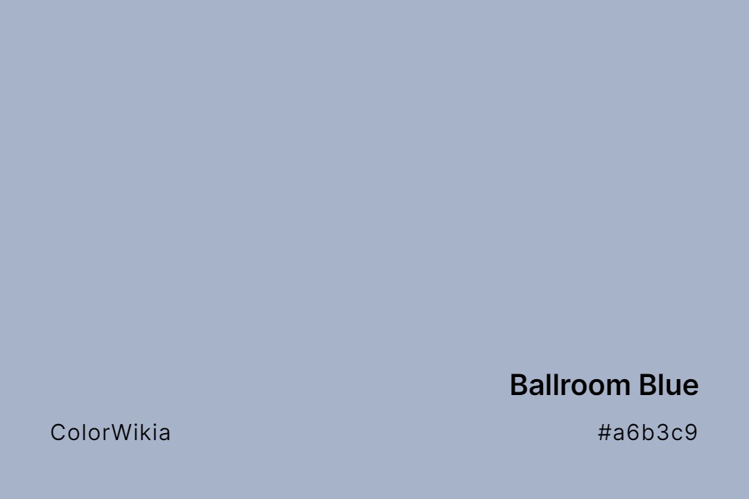 Ballroom Blue Color – #a6b3c9: Codes and Complete Breakdown