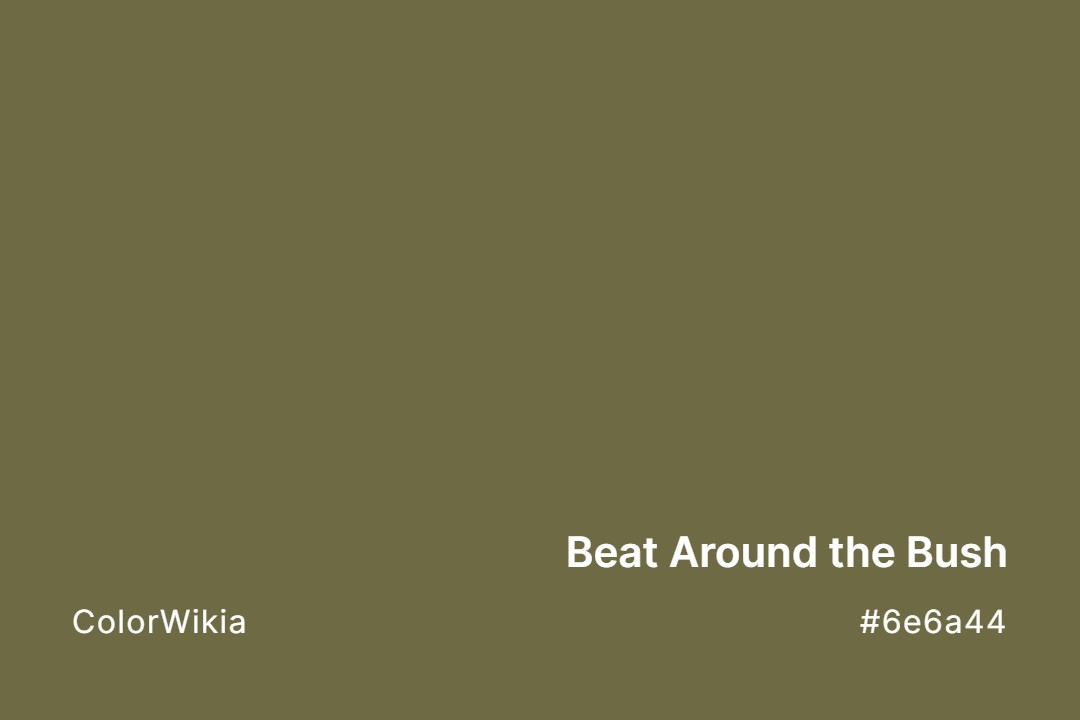 Beat Around the Bush Color – #6e6a44: Codes and Complete Breakdown