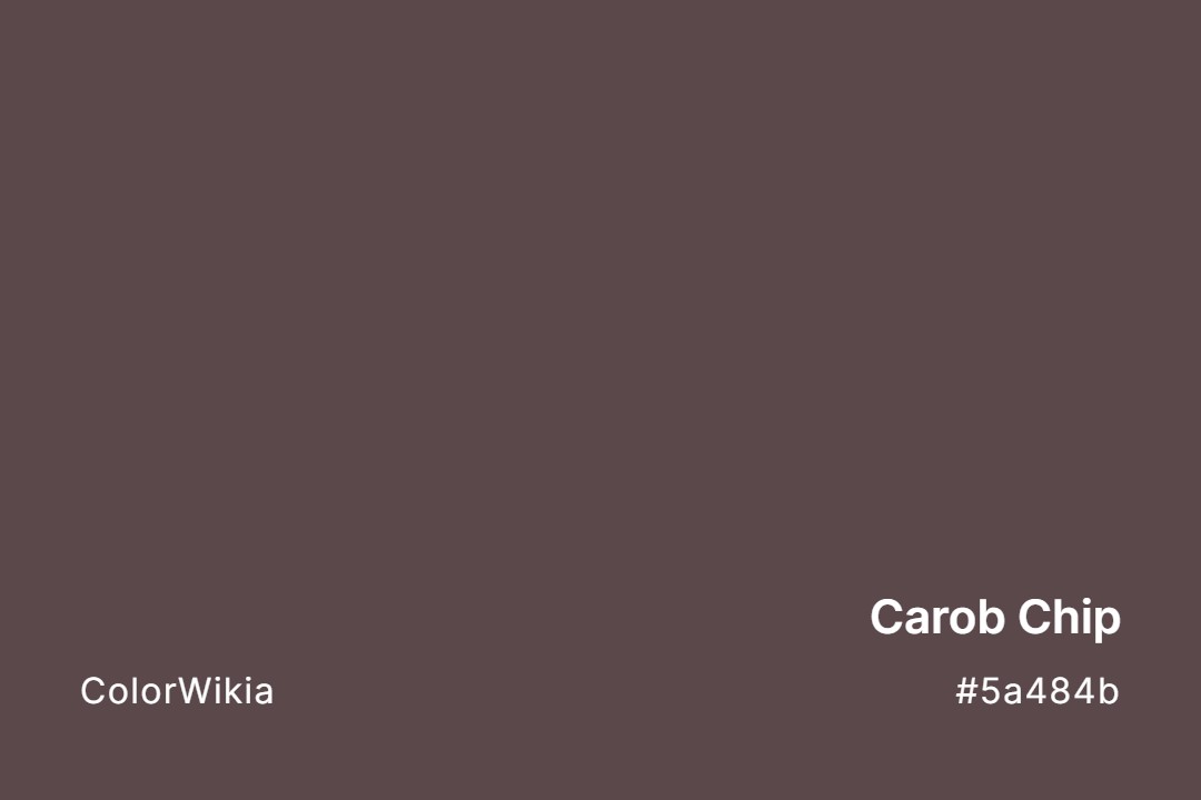 carob chip color 5a484b