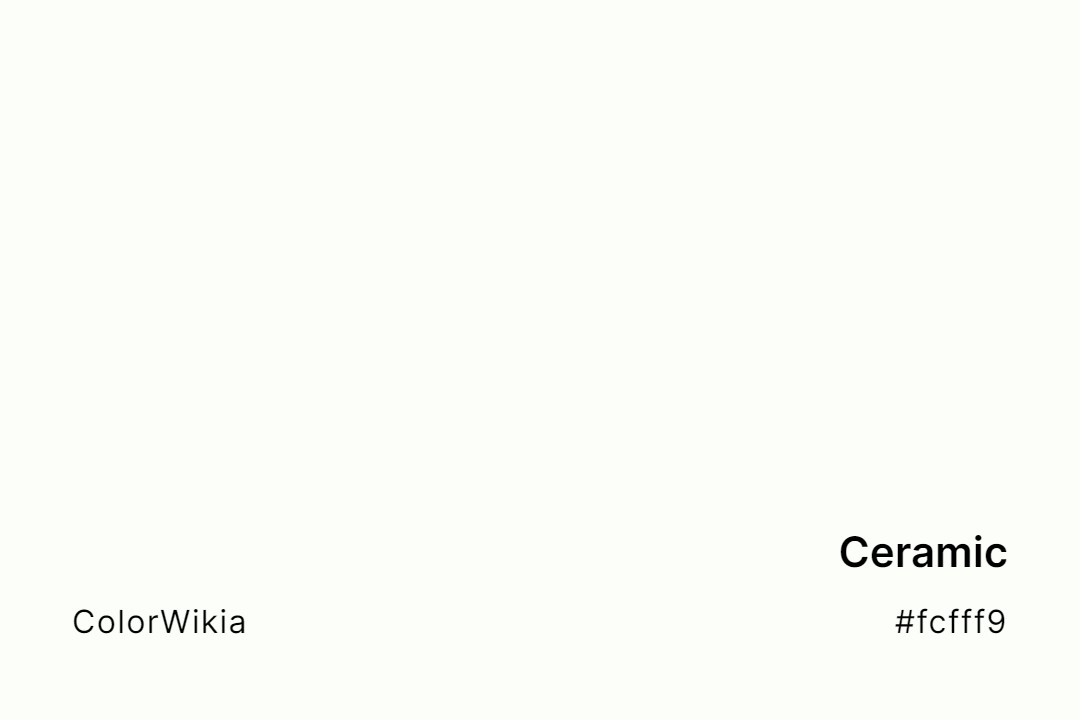 Ceramic Color – #fcfff9: Codes and Complete Breakdown
