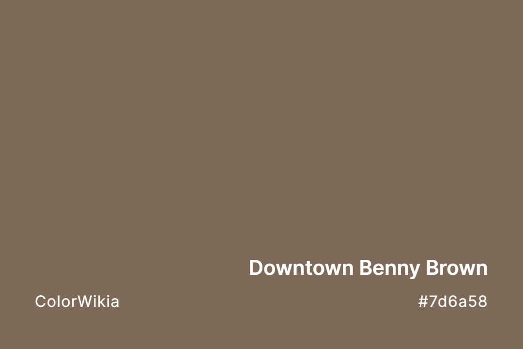 Downtown Benny Brown Color – #7d6a58: Codes and Complete Breakdown