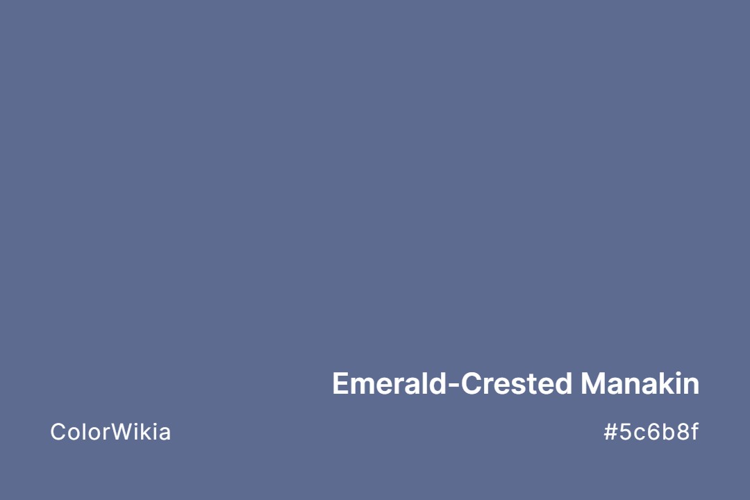 Emerald-Crested Manakin Color – #5c6b8f: Codes and Complete Breakdown