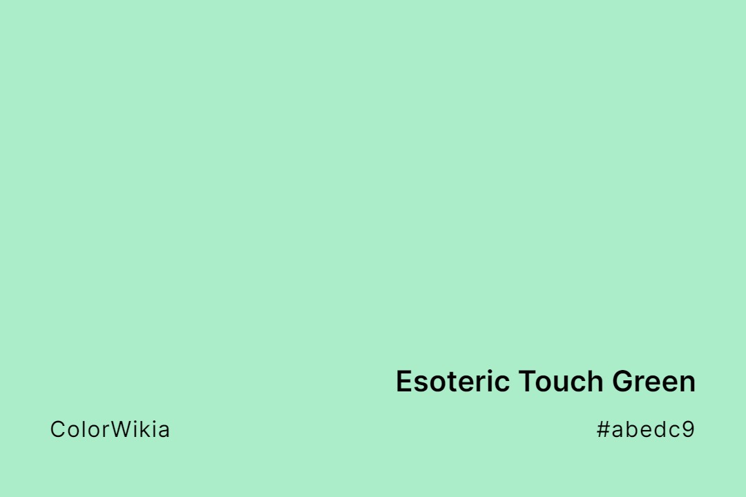 Esoteric Touch Green Color – #abedc9: Codes and Complete Breakdown