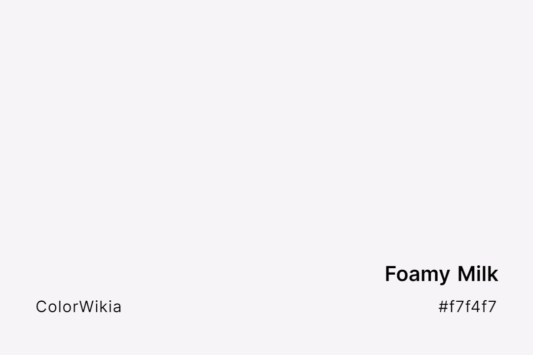 Foamy Milk Color – #f7f4f7: Codes and Complete Breakdown