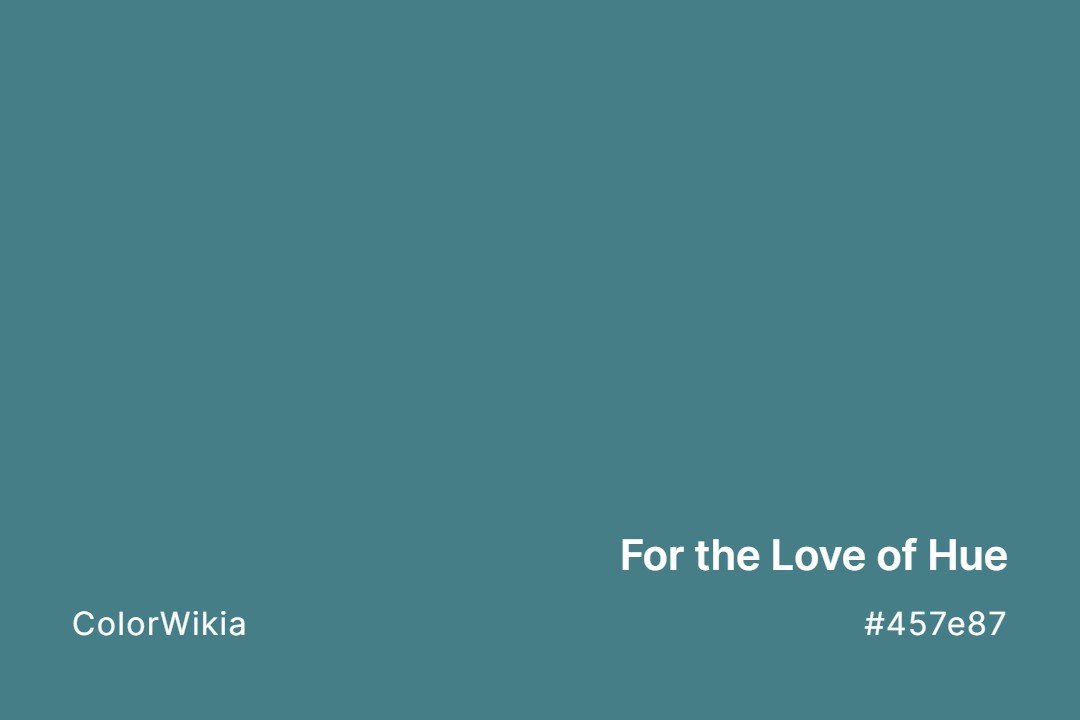 For the Love of Hue Color – #457e87: Codes and Complete Breakdown