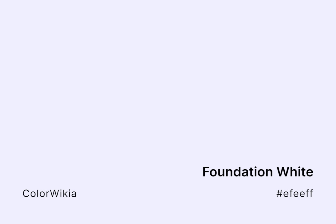 Foundation White Color – #efeeff: Codes and Complete Breakdown