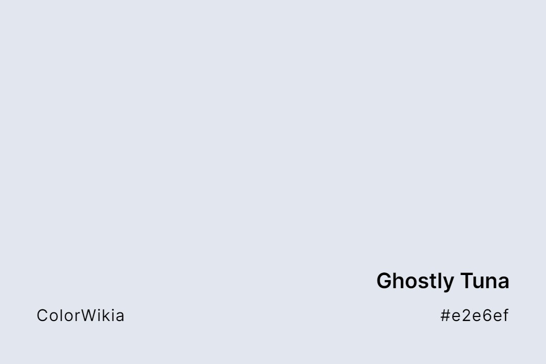ghostly tuna color e2e6ef