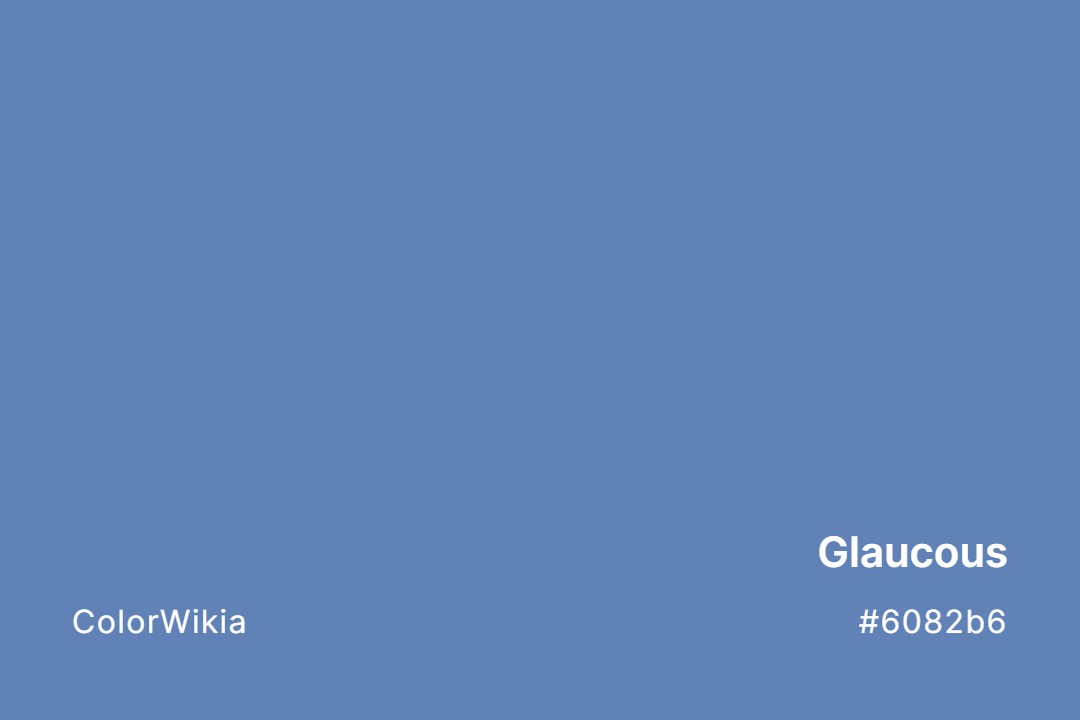 Glaucous Color – #6082b6: Codes and Complete Breakdown