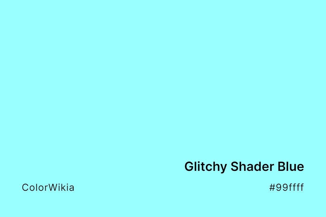 Glitchy Shader Blue Color – #99ffff: Codes and Complete Breakdown