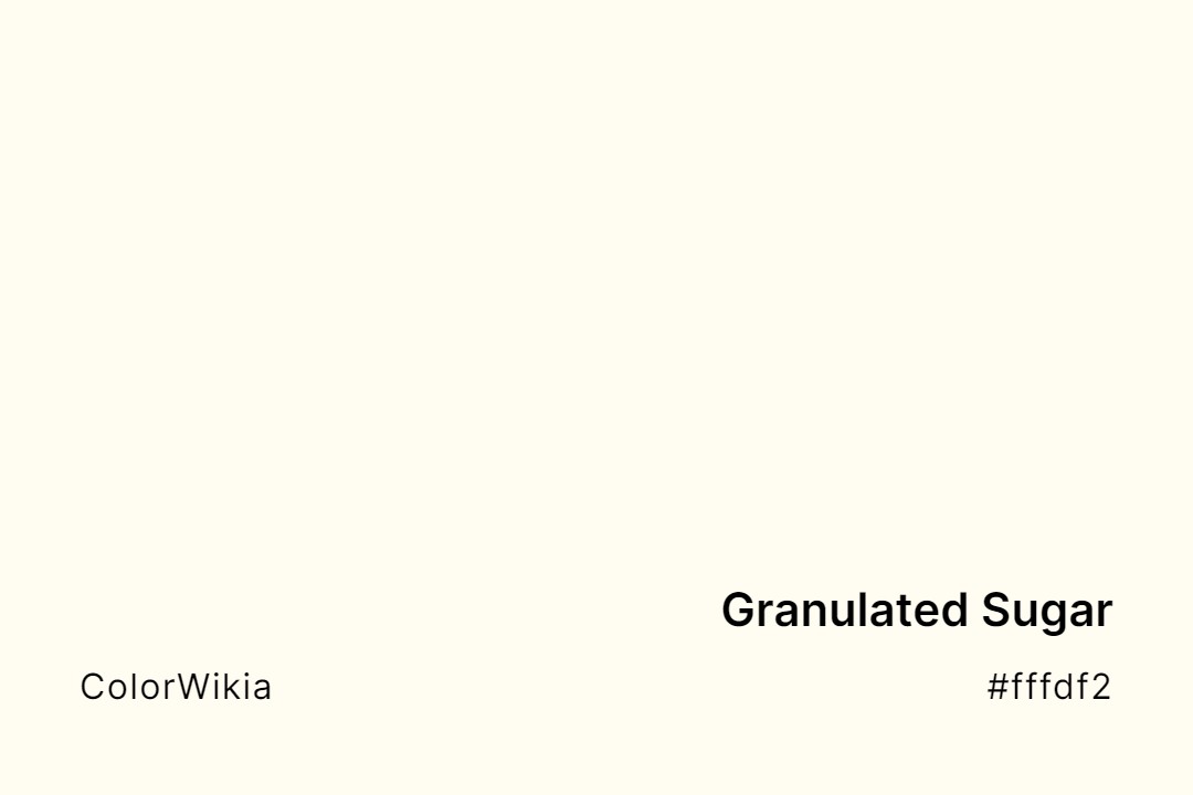 Granulated Sugar Color – #fffdf2: Codes and Complete Breakdown