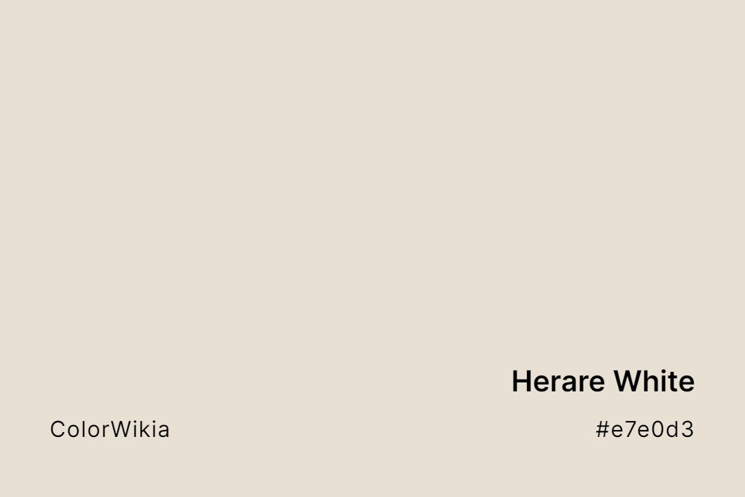 Herare White Color – #e7e0d3: Codes and Complete Breakdown