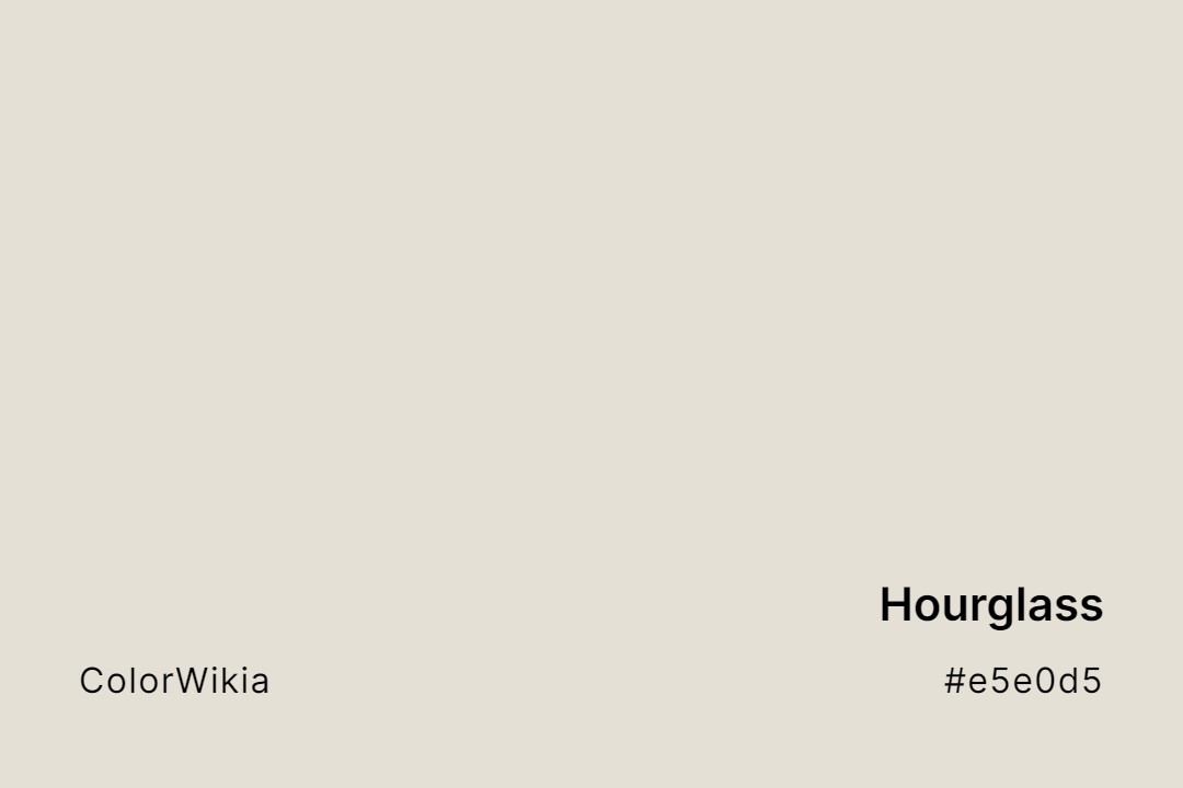 Hourglass Color – #e5e0d5: Codes and Complete Breakdown