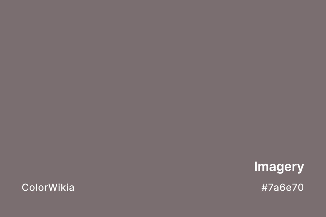 Imagery Color – #7a6e70: Codes and Complete Breakdown