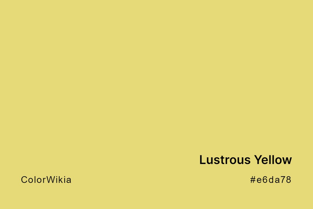 Lustrous Yellow Color – #e6da78: Codes and Complete Breakdown