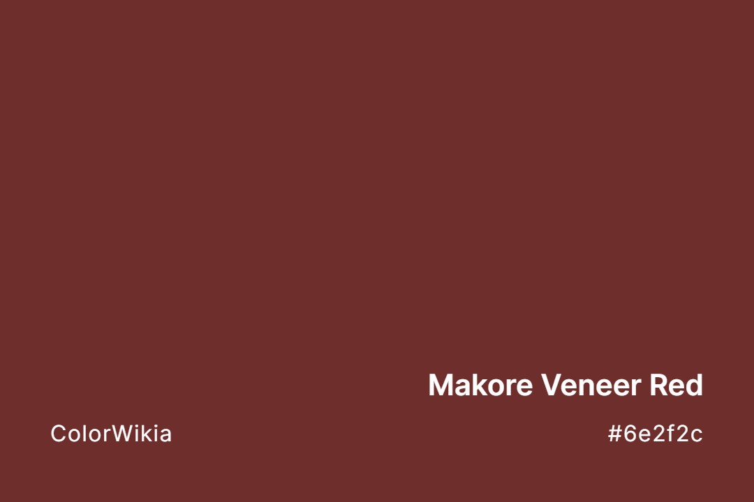Makore Veneer Red Color – #6e2f2c: Codes and Complete Breakdown