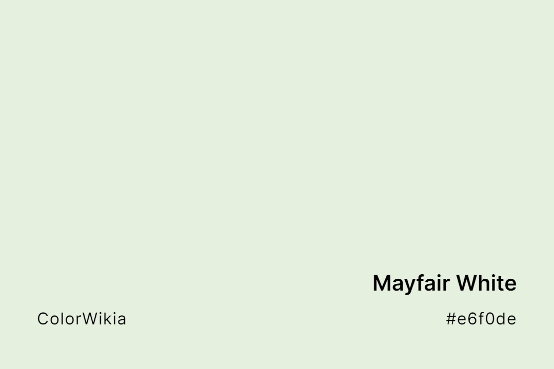 Mayfair White Color – #e6f0de: Codes and Complete Breakdown