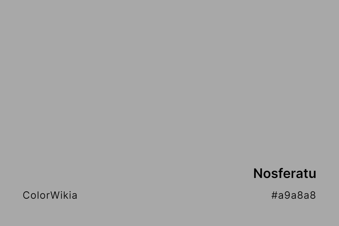 Nosferatu Color – #a9a8a8: Codes and Complete Breakdown