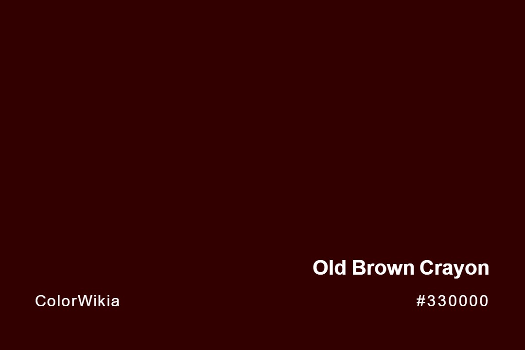 old brown crayon color 330000