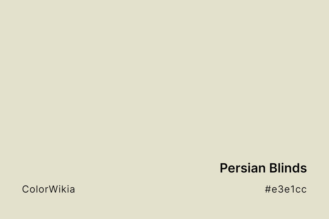Persian Blinds Color – #e3e1cc: Codes and Complete Breakdown