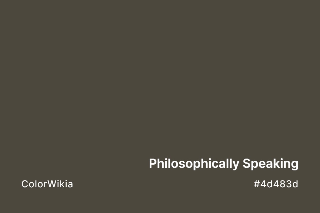 Philosophically Speaking Color – #4d483d: Codes and Complete Breakdown