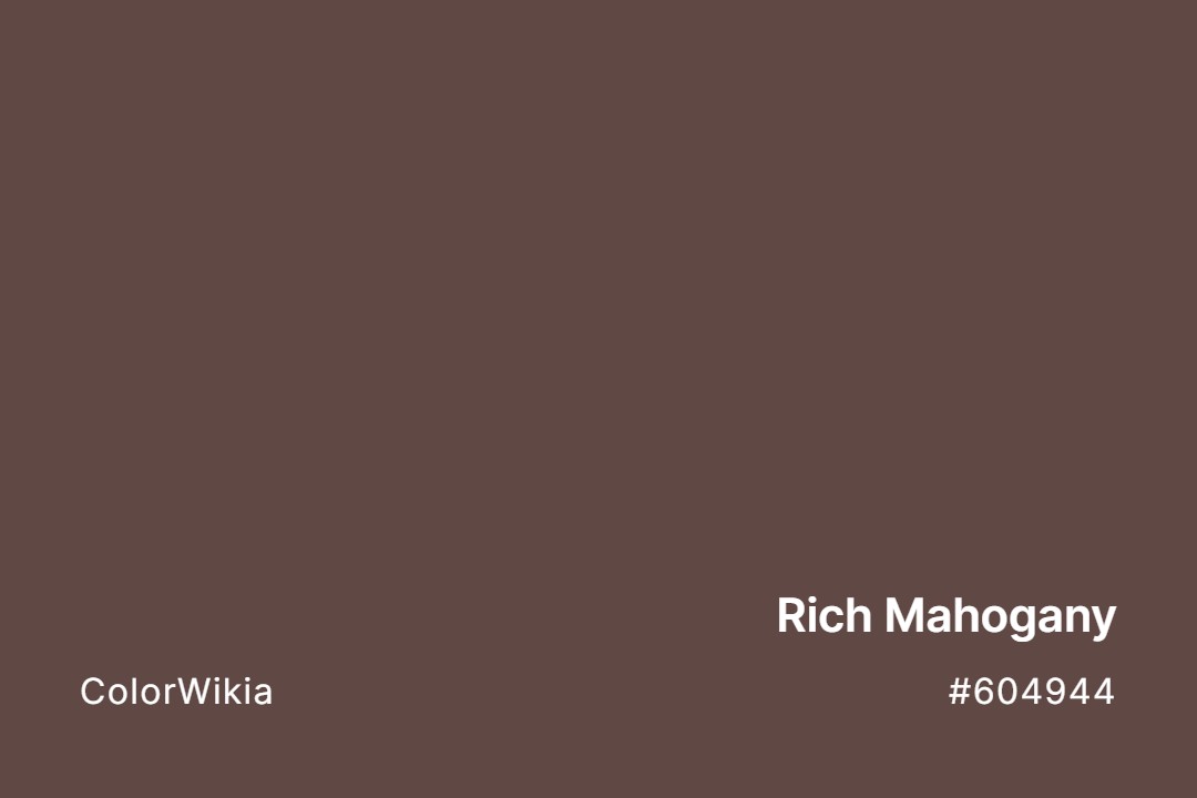 rich mahogany color 604944