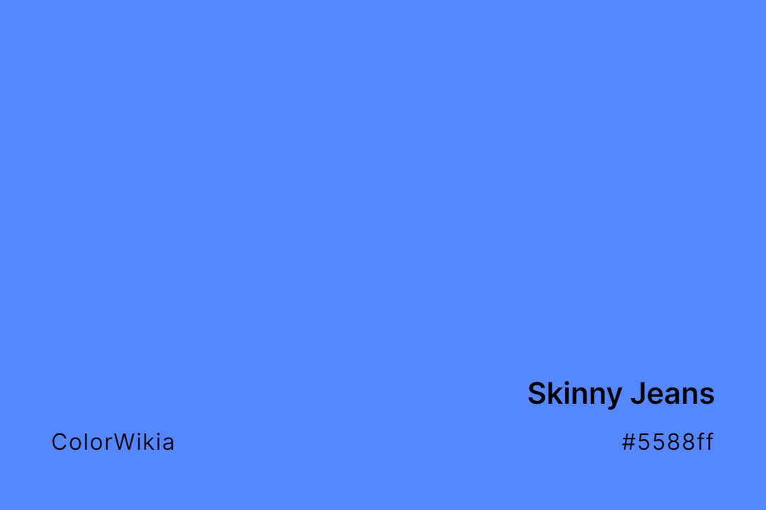 Skinny Jeans Color – #5588ff: Codes and Complete Breakdown