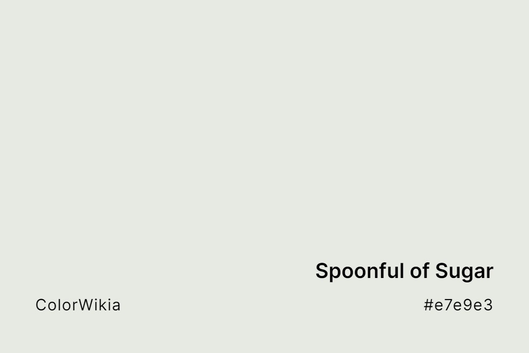 Spoonful of Sugar Color – #e7e9e3: Codes and Complete Breakdown
