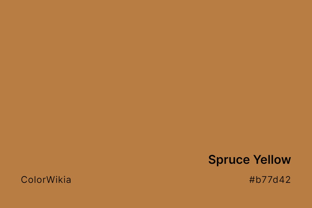 spruce yellow color b77d42