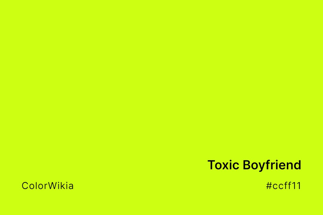 Toxic Boyfriend Color – #ccff11: Codes and Complete Breakdown