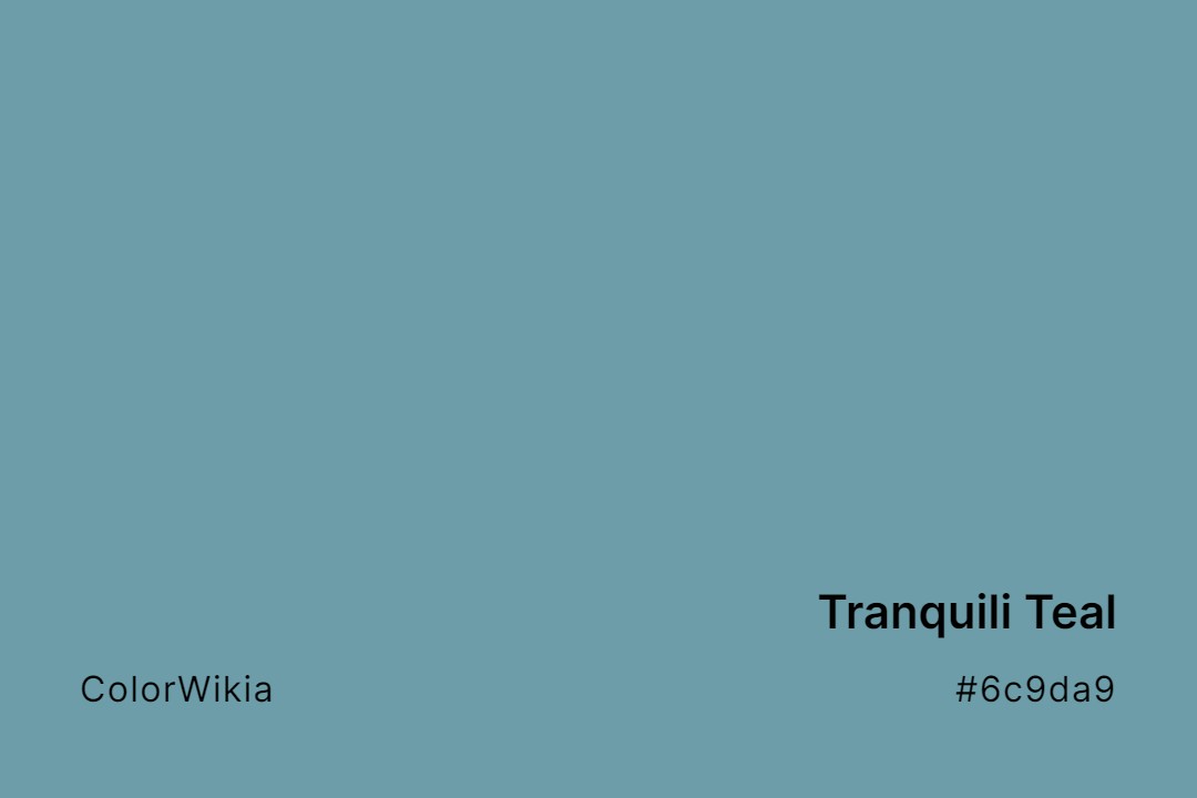 Tranquili Teal Color – #6c9da9: Codes and Complete Breakdown