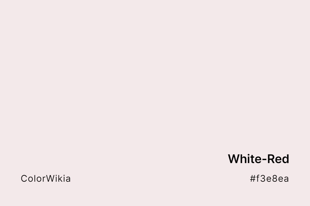 White-Red Color – #f3e8ea: Codes and Complete Breakdown