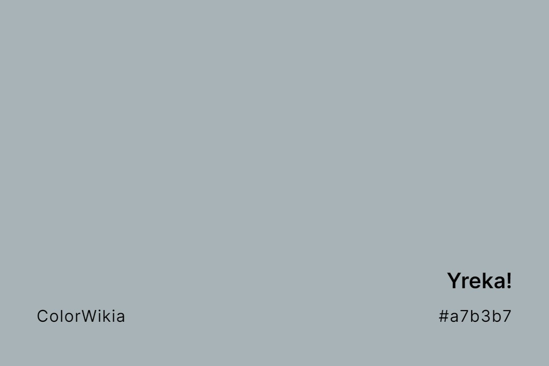 Yreka! Color – #a7b3b7: Codes and Complete Breakdown